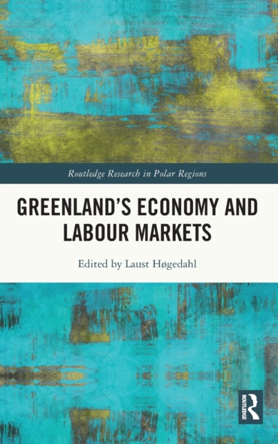 Greenland's Economy and Labour Markets, Hardback Book