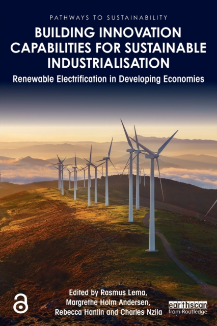 Building Innovation Capabilities for Sustainable Industrialisation : Renewable Electrification in Developing Economies, Paperback / softback Book