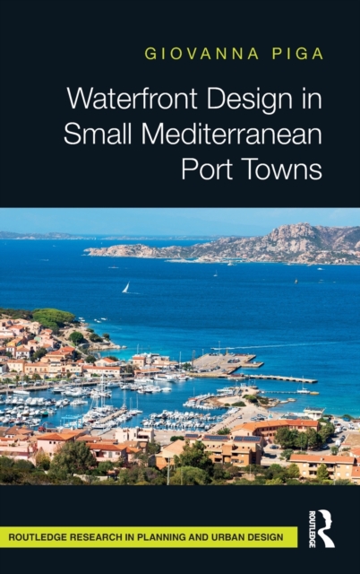 Waterfront Design in Small Mediterranean Port Towns, Hardback Book
