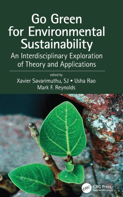 Go Green for Environmental Sustainability : An Interdisciplinary Exploration of Theory and Applications, Hardback Book