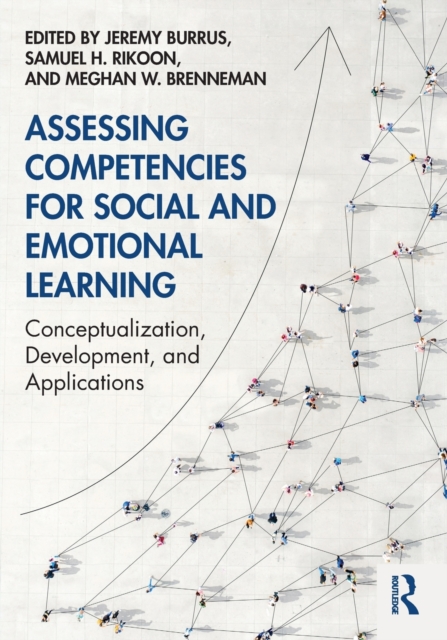 Assessing Competencies for Social and Emotional Learning : Conceptualization, Development, and Applications, Paperback / softback Book