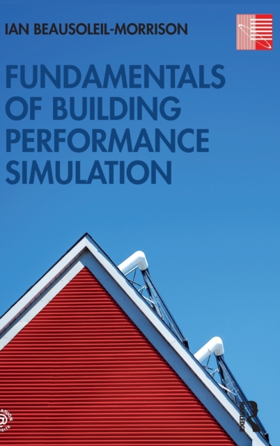 Fundamentals of Building Performance Simulation, Hardback Book