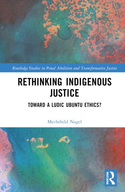 Ludic Ubuntu Ethics : Decolonizing Justice, Hardback Book