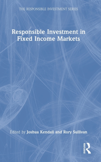 Responsible Investment in Fixed Income Markets, Hardback Book