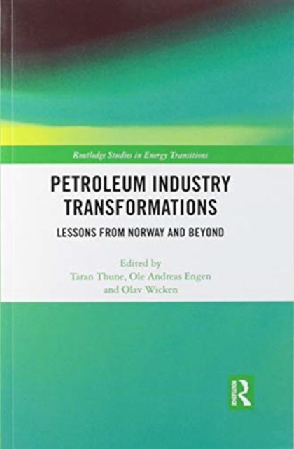 Petroleum Industry Transformations : Lessons from Norway and Beyond, Paperback / softback Book