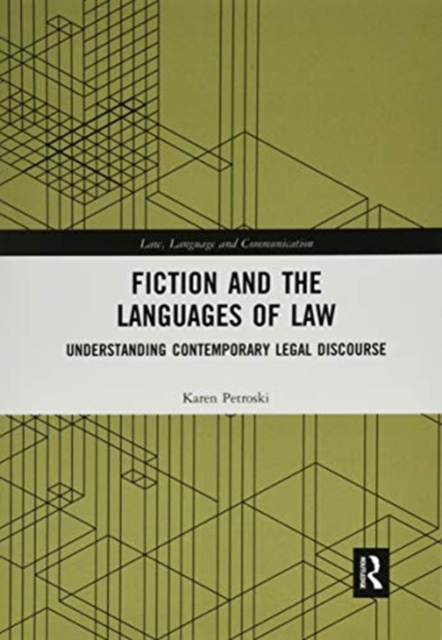 Fiction and the Languages of Law : Understanding Contemporary Legal Discourse, Paperback / softback Book