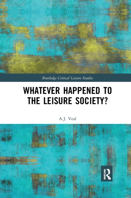 Whatever Happened to the Leisure Society?, Paperback / softback Book