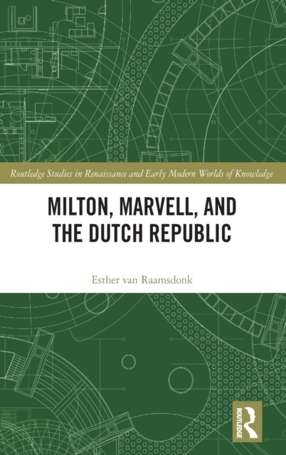 Milton, Marvell, and the Dutch Republic, Hardback Book