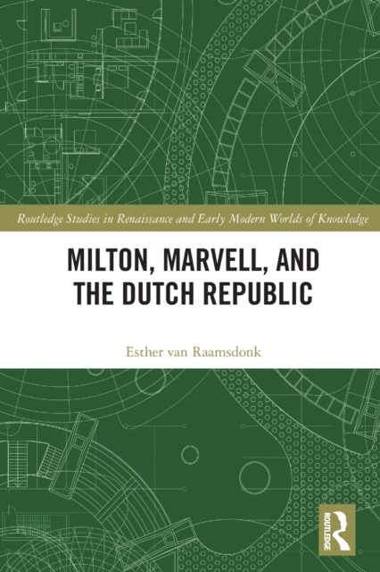 Milton, Marvell, and the Dutch Republic, Paperback / softback Book