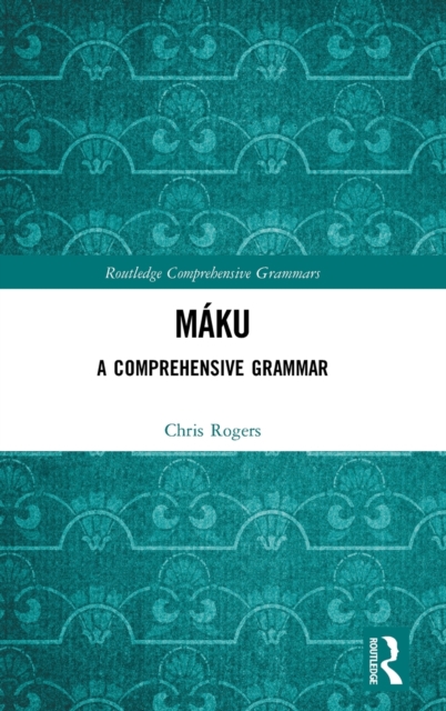 Maku : A Comprehensive Grammar, Hardback Book