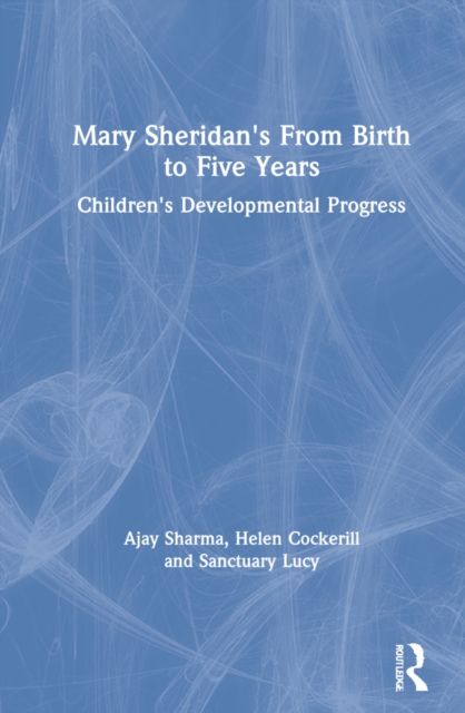 Mary Sheridan's From Birth to Five Years : Children's Developmental Progress, Hardback Book