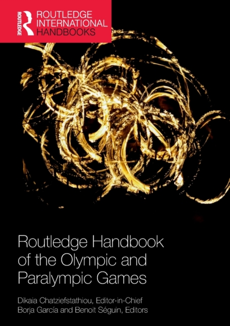 Routledge Handbook of the Olympic and Paralympic Games, Paperback / softback Book