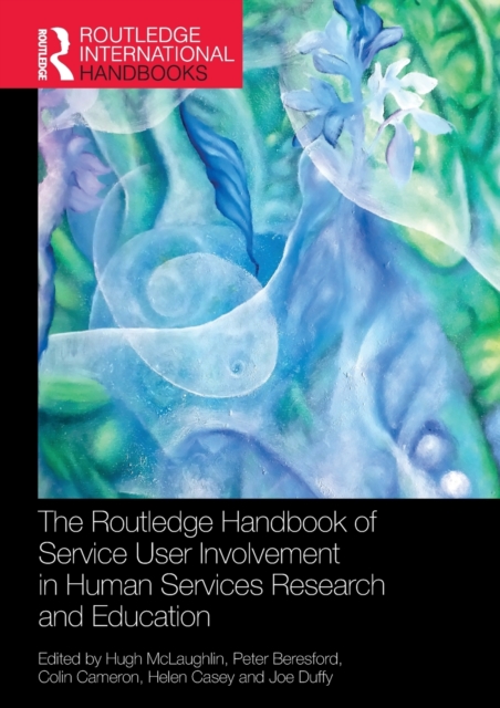 The Routledge Handbook of Service User Involvement in Human Services Research and Education, Paperback / softback Book