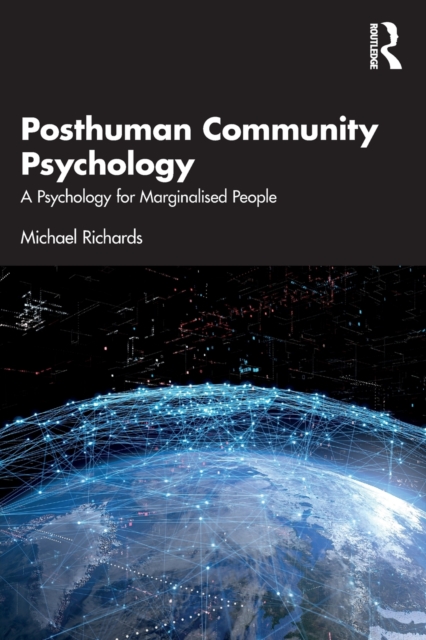 Posthuman Community Psychology : A Psychology for Marginalised People, Paperback / softback Book