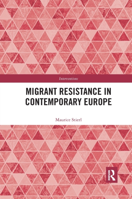 Migrant Resistance in Contemporary Europe, Paperback / softback Book