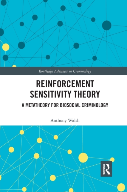Reinforcement Sensitivity Theory : A Metatheory for Biosocial Criminology, Paperback / softback Book