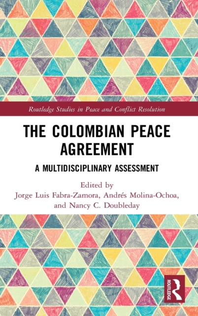 The Colombian Peace Agreement : A Multidisciplinary Assessment, Hardback Book