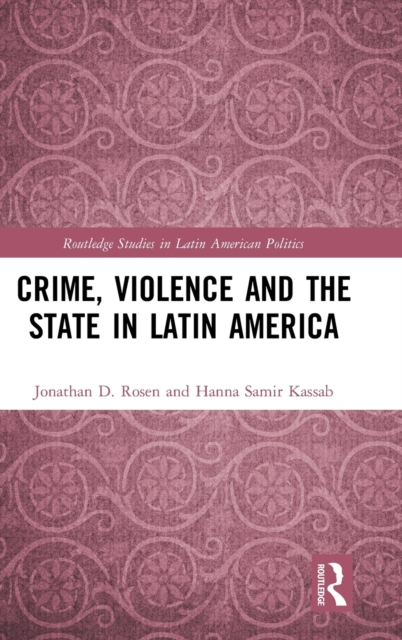 Crime, Violence and the State in Latin America, Hardback Book