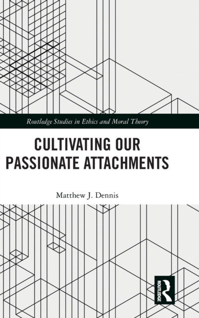 Cultivating Our Passionate Attachments, Hardback Book