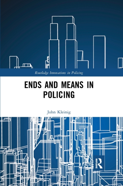 Ends and Means in Policing, Paperback / softback Book