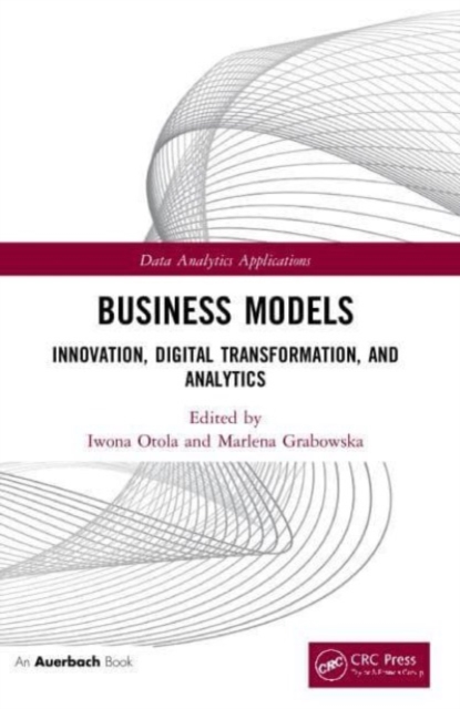 Business Models : Innovation, Digital Transformation, and Analytics, Paperback / softback Book