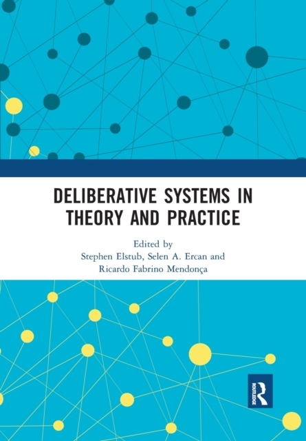 Deliberative Systems in Theory and Practice, Paperback / softback Book