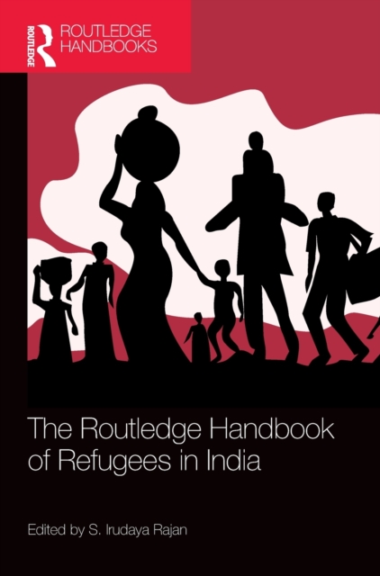 The Routledge Handbook of Refugees in India, Hardback Book