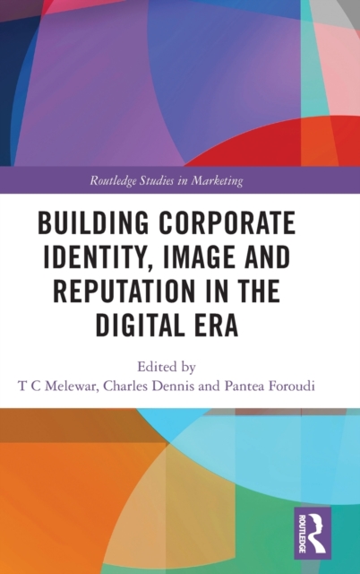 Building Corporate Identity, Image and Reputation in the Digital Era, Hardback Book