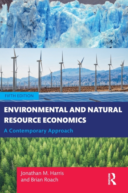 Environmental and Natural Resource Economics : A Contemporary Approach, Hardback Book