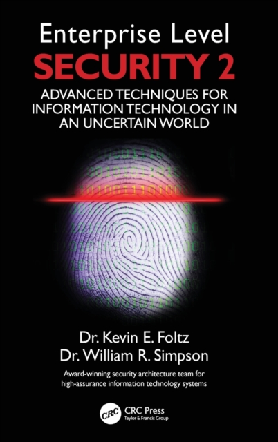 Enterprise Level Security 2 : Advanced Techniques for Information Technology in an Uncertain World, Hardback Book