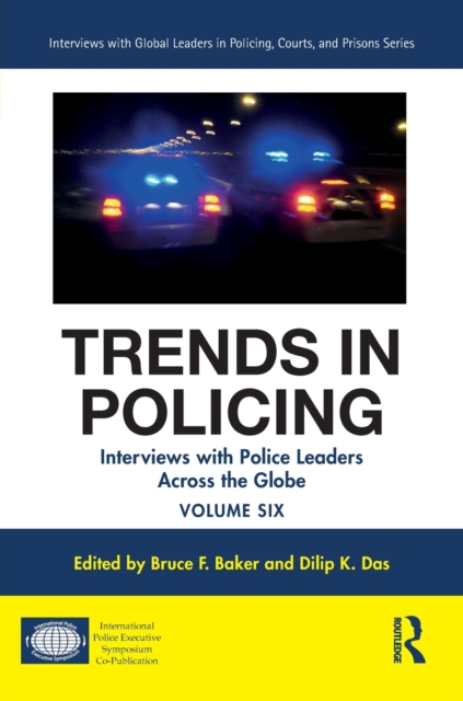 Trends in Policing : Interviews with Police Leaders Across the Globe, Volume Six, Paperback / softback Book