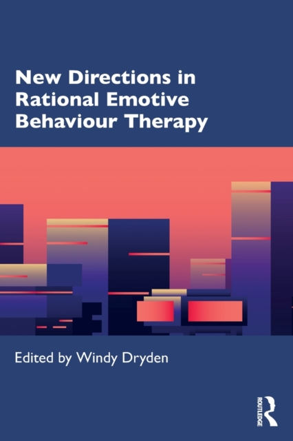 New Directions in Rational Emotive Behaviour Therapy, Paperback / softback Book