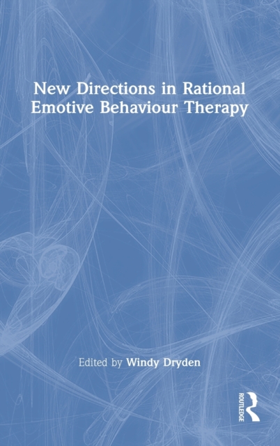 New Directions in Rational Emotive Behaviour Therapy, Hardback Book