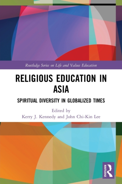 Religious Education in Asia : Spiritual Diversity in Globalized Times, Paperback / softback Book