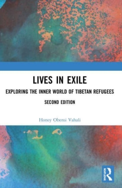 Lives in Exile : Exploring the Inner World of Tibetan Refugees, Paperback / softback Book