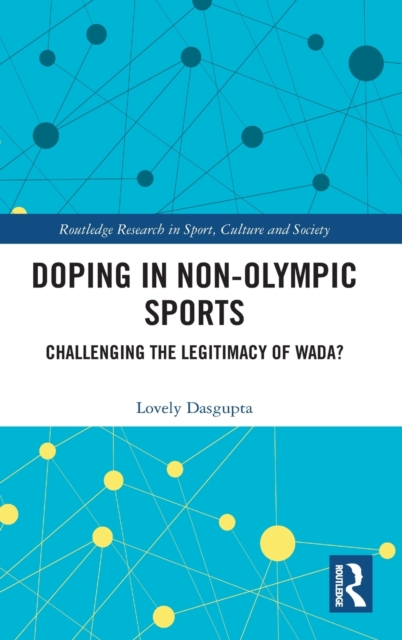 Doping in Non-Olympic Sports : Challenging the Legitimacy of WADA?, Hardback Book