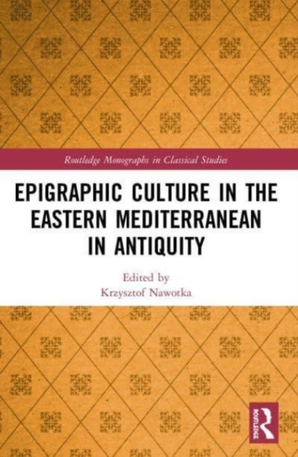 Epigraphic Culture in the Eastern Mediterranean in Antiquity, Paperback / softback Book