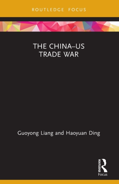 The China–US Trade War, Paperback / softback Book