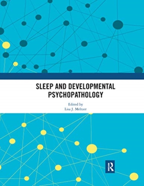 Sleep and Developmental Psychopathology, Paperback / softback Book