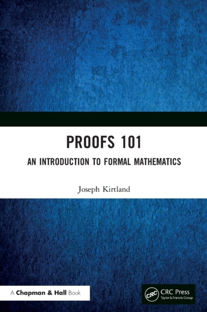 Proofs 101 : An Introduction to Formal Mathematics, Paperback / softback Book