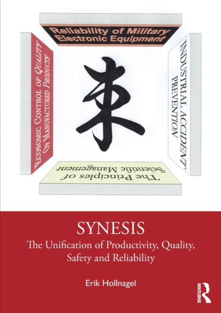 Synesis : The Unification of Productivity, Quality, Safety and Reliability, Paperback / softback Book