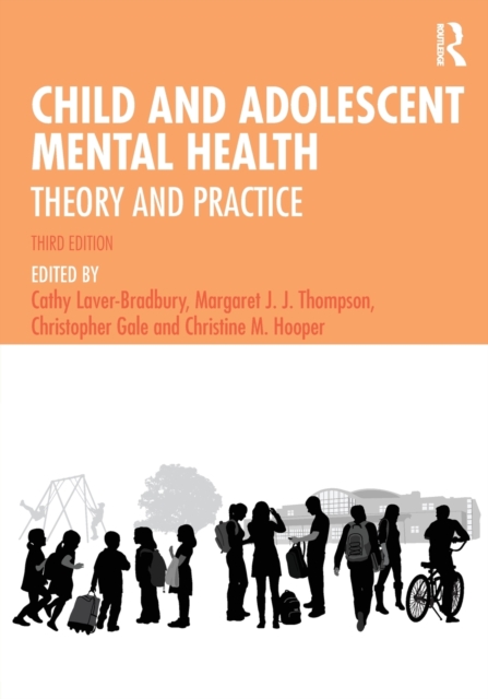 Child and Adolescent Mental Health : Theory and Practice, Paperback / softback Book