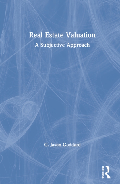 Real Estate Valuation : A Subjective Approach, Hardback Book