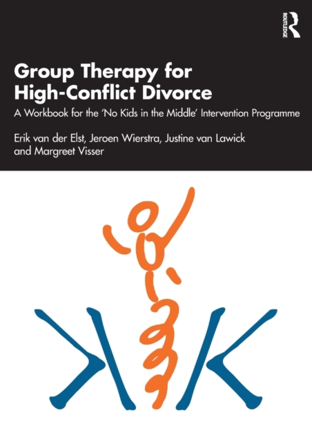 Group Therapy for High-Conflict Divorce : A Workbook for the 'No Kids in the Middle' Intervention Programme, Paperback / softback Book