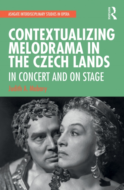 Contextualizing Melodrama in the Czech Lands : In Concert and on Stage, Paperback / softback Book
