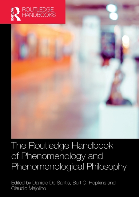 The Routledge Handbook of Phenomenology and Phenomenological Philosophy, Paperback / softback Book