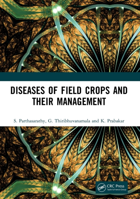Diseases of Field Crops and their Management, Hardback Book