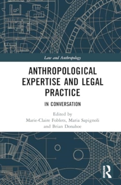 Anthropological Expertise and Legal Practice : In Conversation, Hardback Book