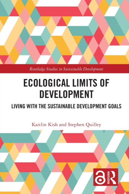 Ecological Limits of Development : Living with the Sustainable Development Goals, Paperback / softback Book