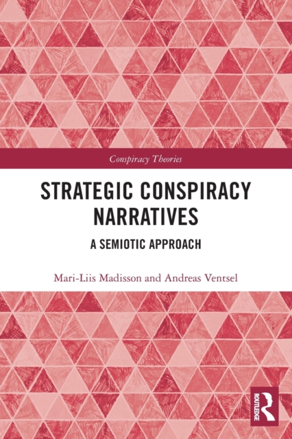Strategic Conspiracy Narratives : A Semiotic Approach, Paperback / softback Book